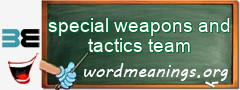 WordMeaning blackboard for special weapons and tactics team